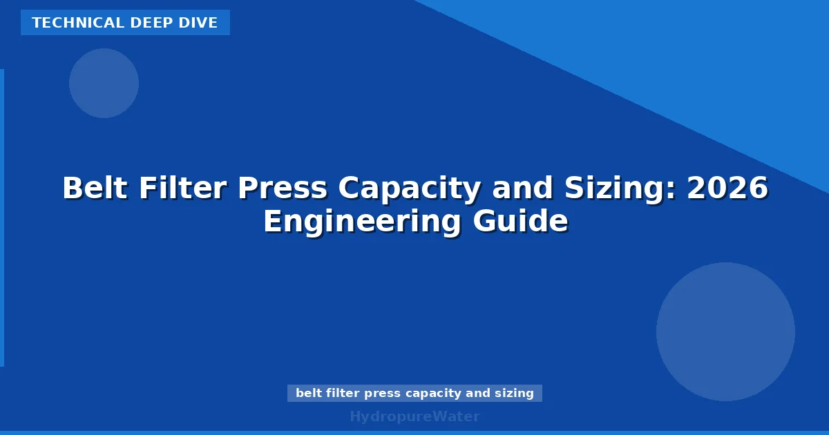 Belt Filter Press Capacity and Sizing: 2026 Engineering Guide