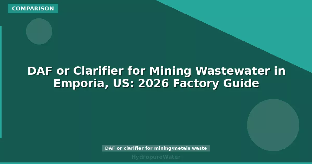 DAF ou décanteur pour eaux usées minières à Emporia, US : guide usines 2026