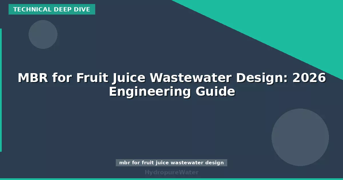 Conception d'un bioréacteur à membranes pour les eaux usées de jus de fruits : guide d'ingénierie 2026