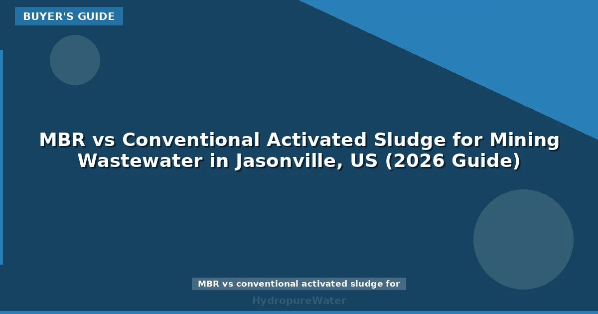 MBR vs Conventional Activated Sludge for Mining Wastewater in Jasonville, US (2026 Guide)