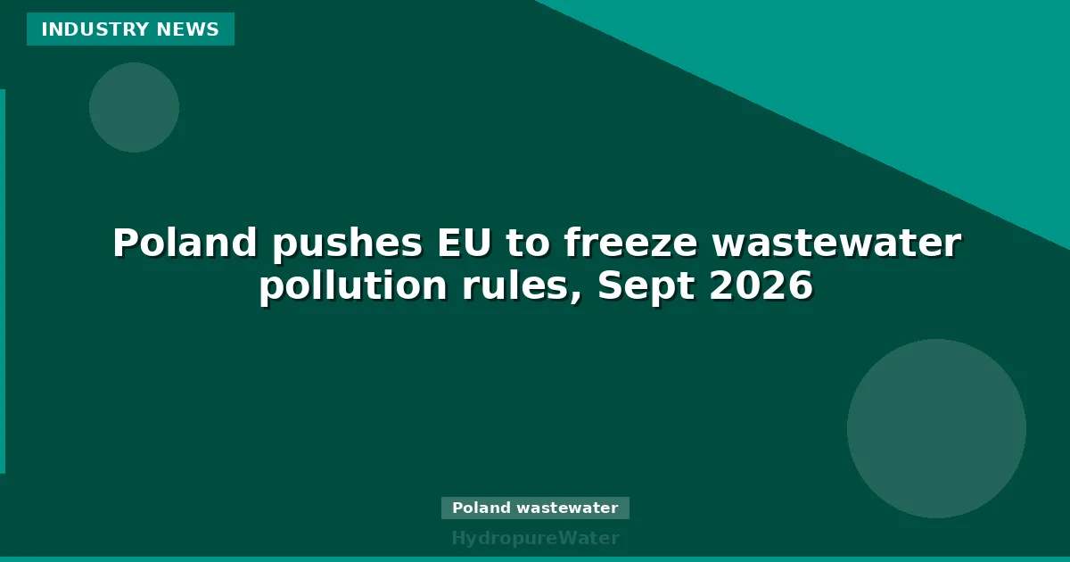 La Pologne demande à l'UE de geler la directive sur les eaux usées, septembre 2026