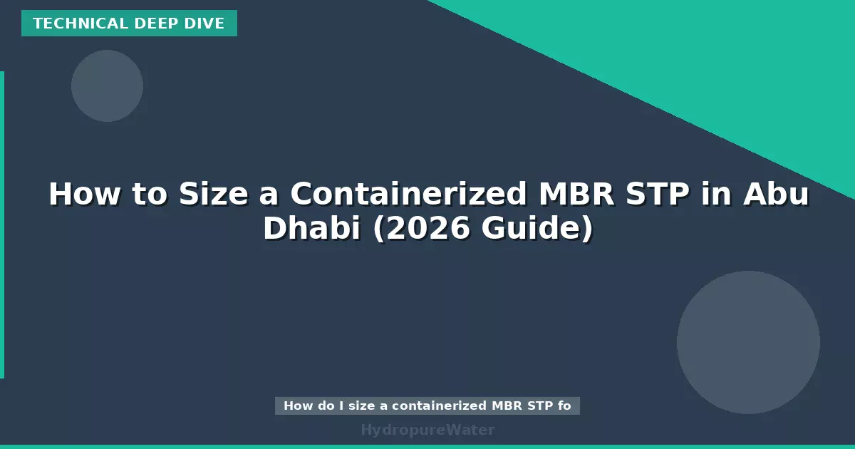 Comment dimensionner une STEP MBR conteneurisée à Abou Dabi (guide 2026)
