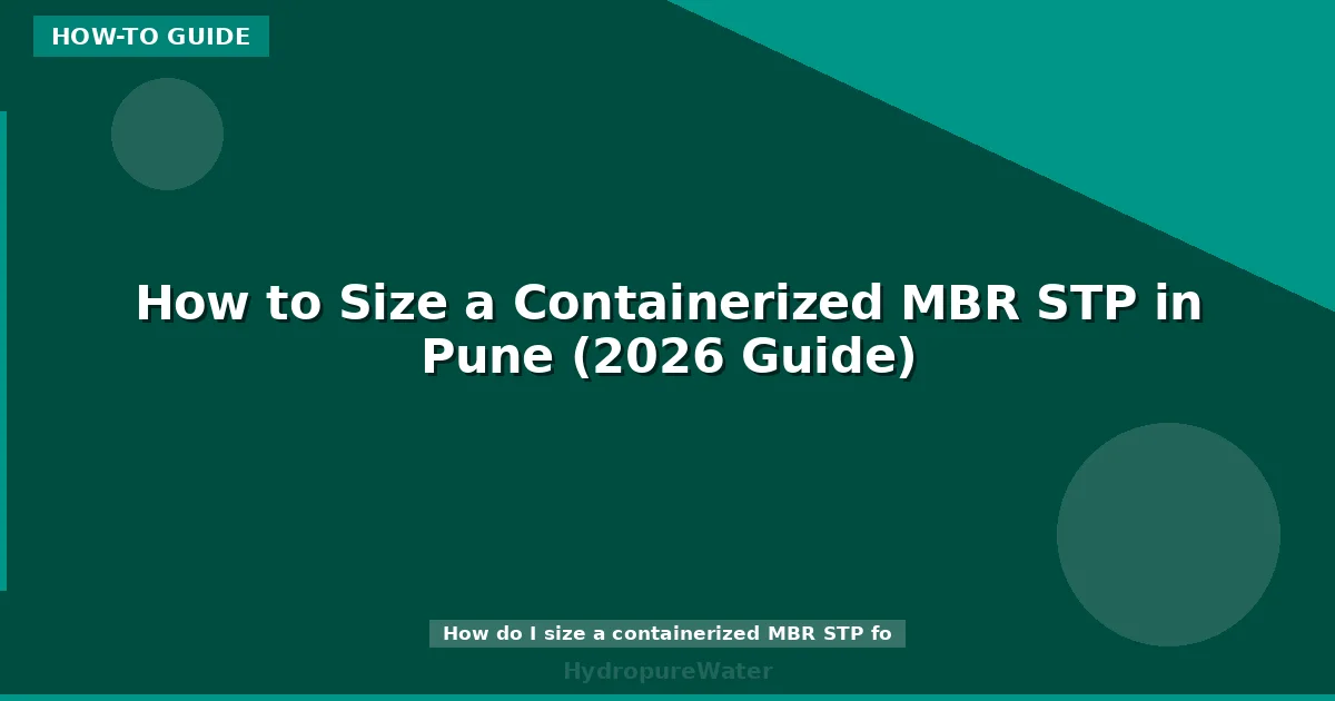 How to Size a Containerized MBR STP in Pune (2026 Guide)