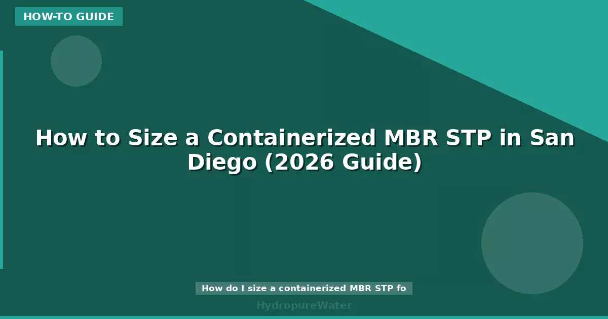 Comment dimensionner une STEP MBR conteneurisée à San Diego (guide 2026)