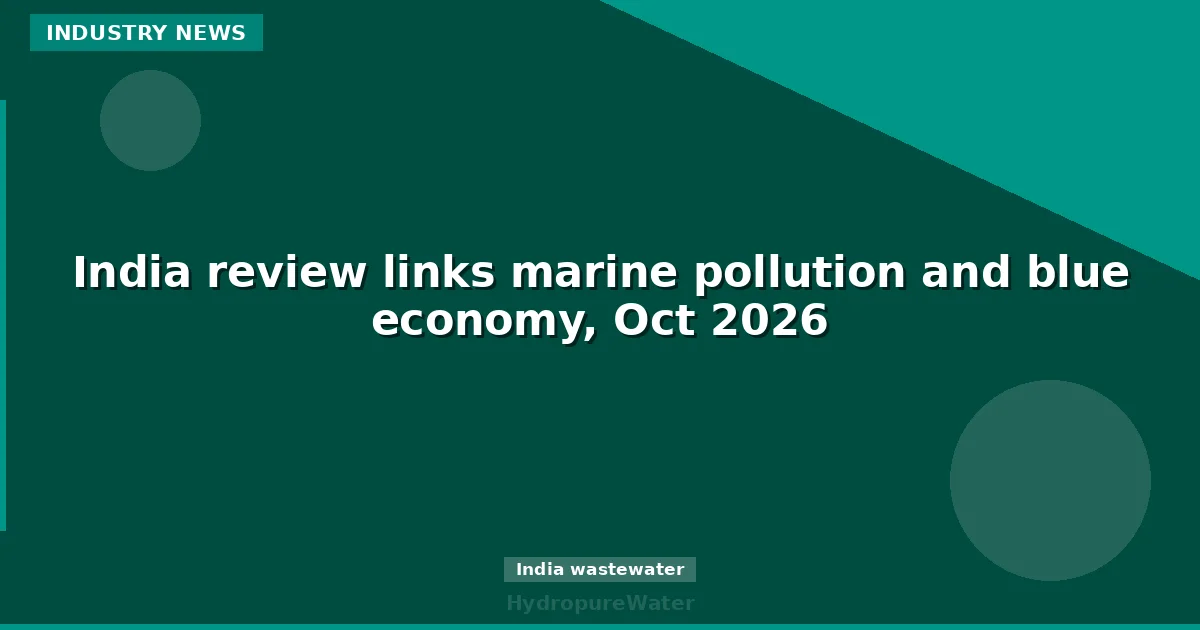 India review links marine pollution and blue economy, Oct 2026