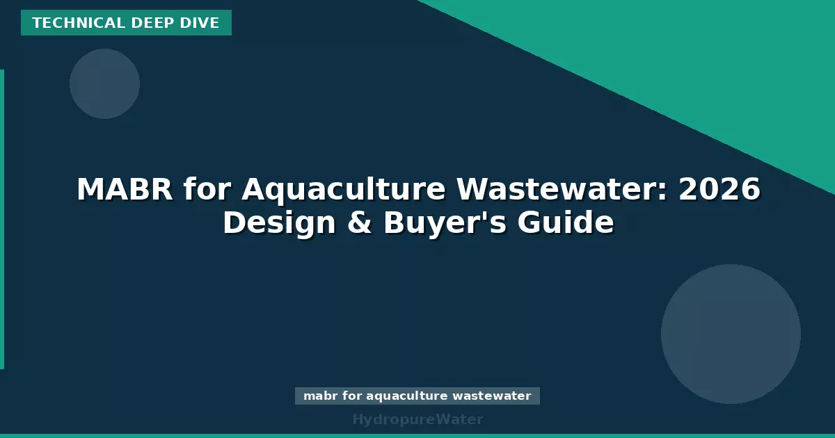 MABR for Aquaculture Wastewater: 2026 Design & Buyer's Guide