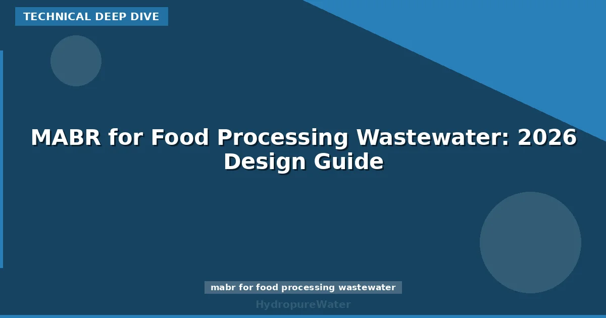 MABR for Food Processing Wastewater: 2026 Design Guide