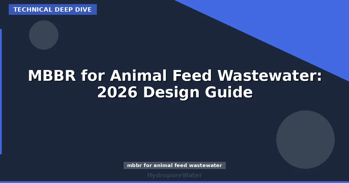 MBBR for Animal Feed Wastewater: 2026 Design Guide