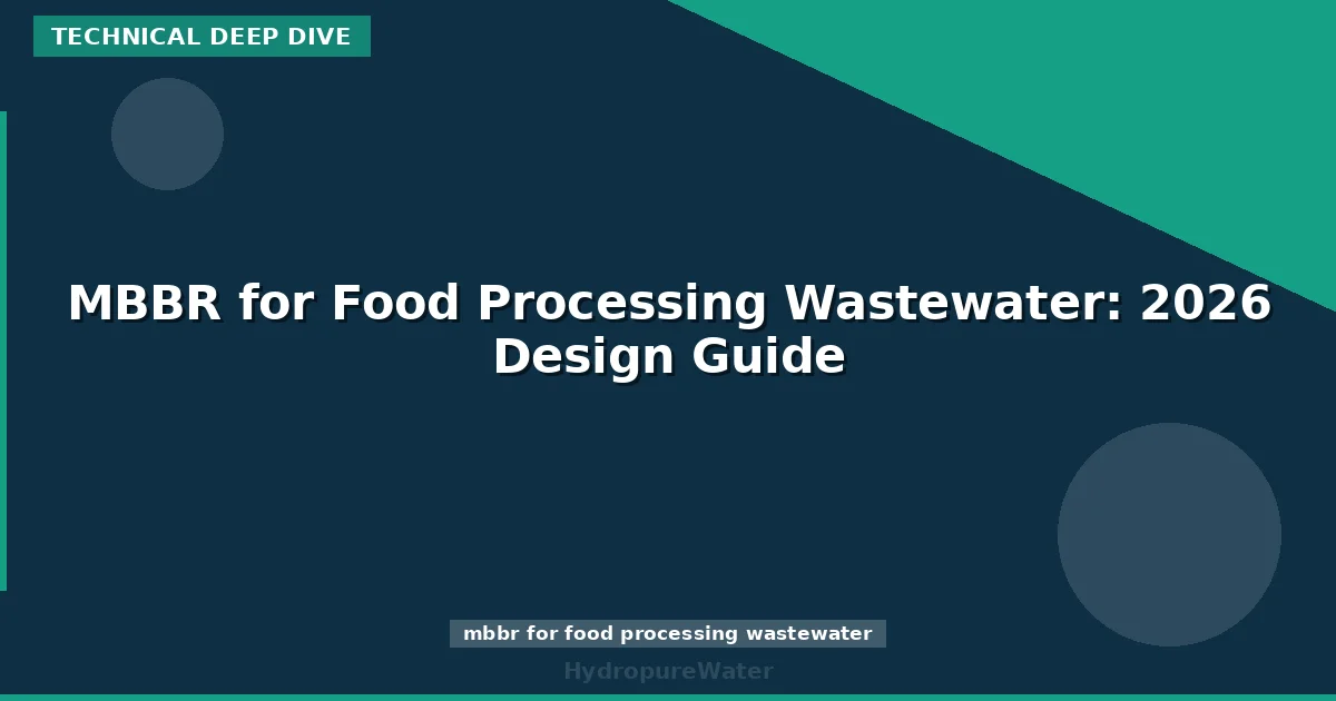 MBBR for Food Processing Wastewater: 2026 Design Guide