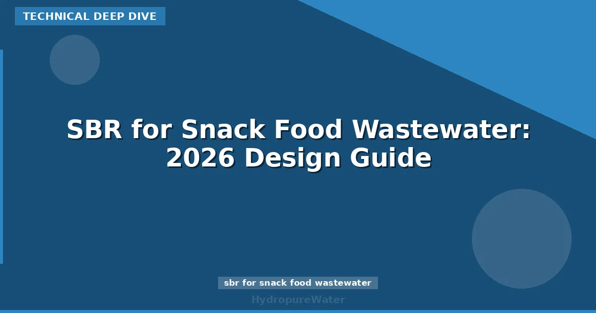 SBR for Snack Food Wastewater: 2026 Design Guide