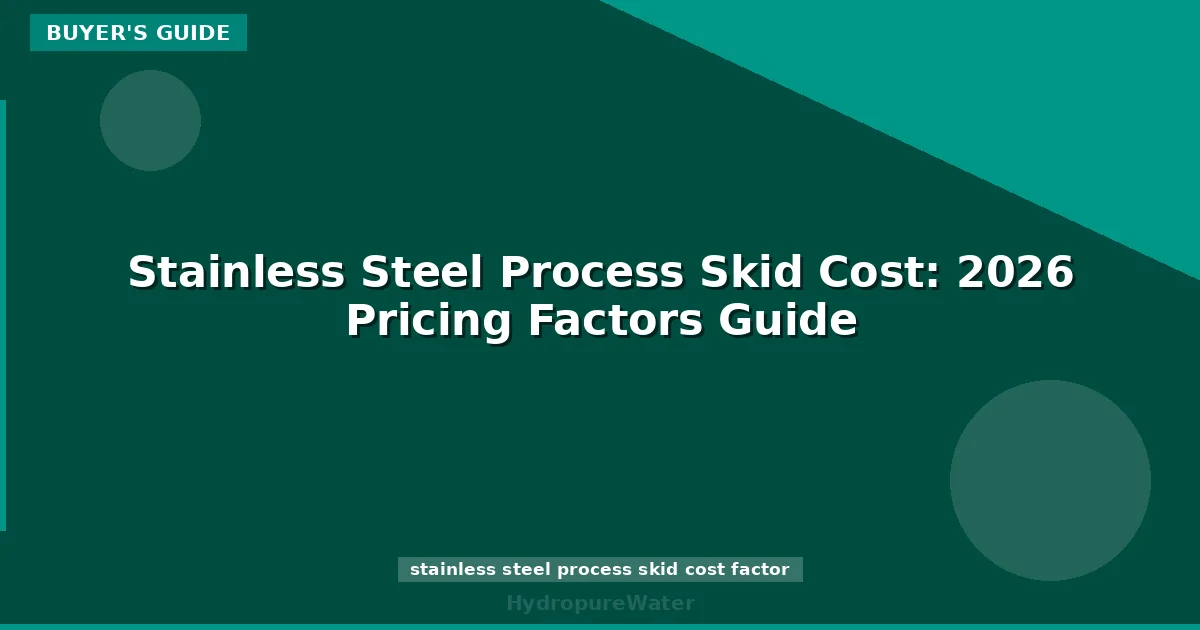 Coût d'un skid process en inox : guide des facteurs de prix 2026