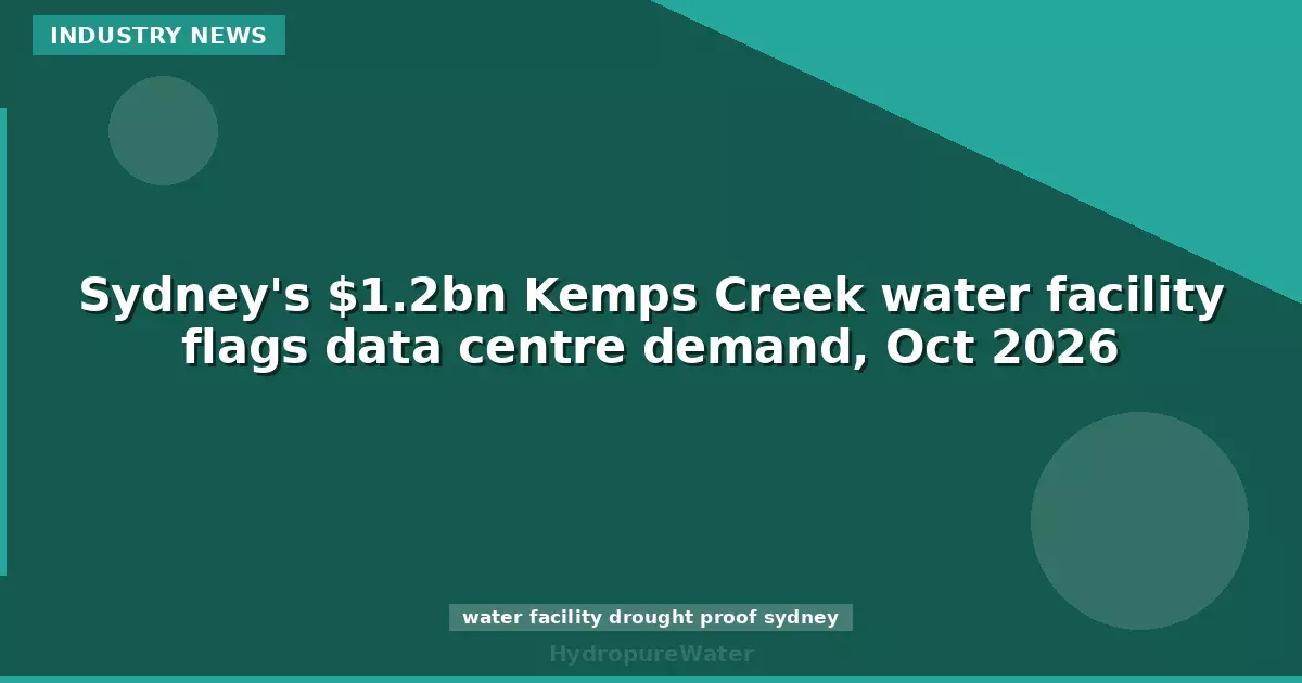 La station de Kemps Creek à 1,2 milliard de dollars attire la demande des centres de données, octobre 2026