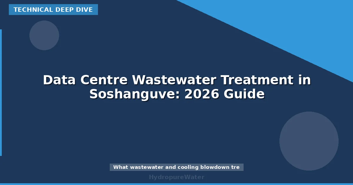 Data Centre Wastewater Treatment in Soshanguve: 2026 Guide