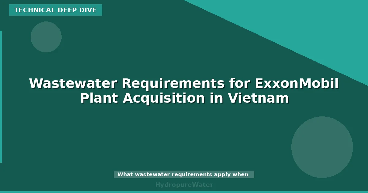 Wastewater Requirements for ExxonMobil Plant Acquisition in Vietnam